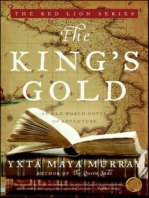 Title details for The King's Gold by Yxta Maya Murray - Available